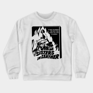 SISTERS IN LEATHER Crewneck Sweatshirt